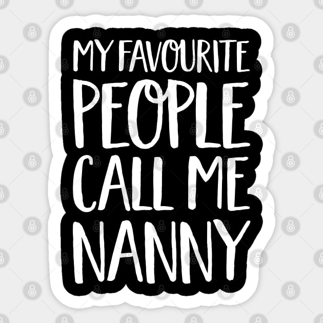 Nan Gift - My Favourite People Call Me Nanny Sticker by Elsie Bee Designs